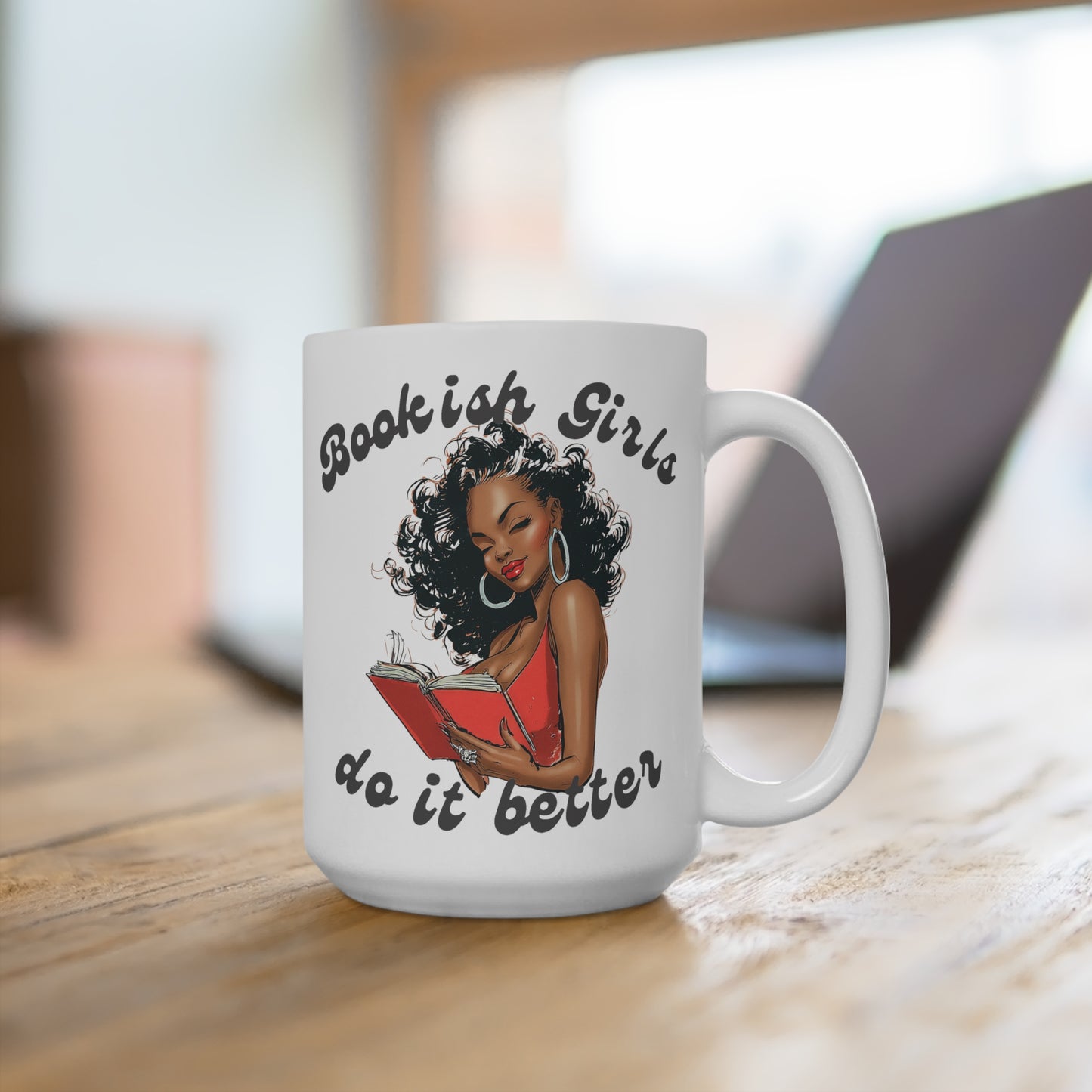 Bookish Girls Do It Better 15oz Ceramic Mug — Cute Reader Coffee Cup Gift