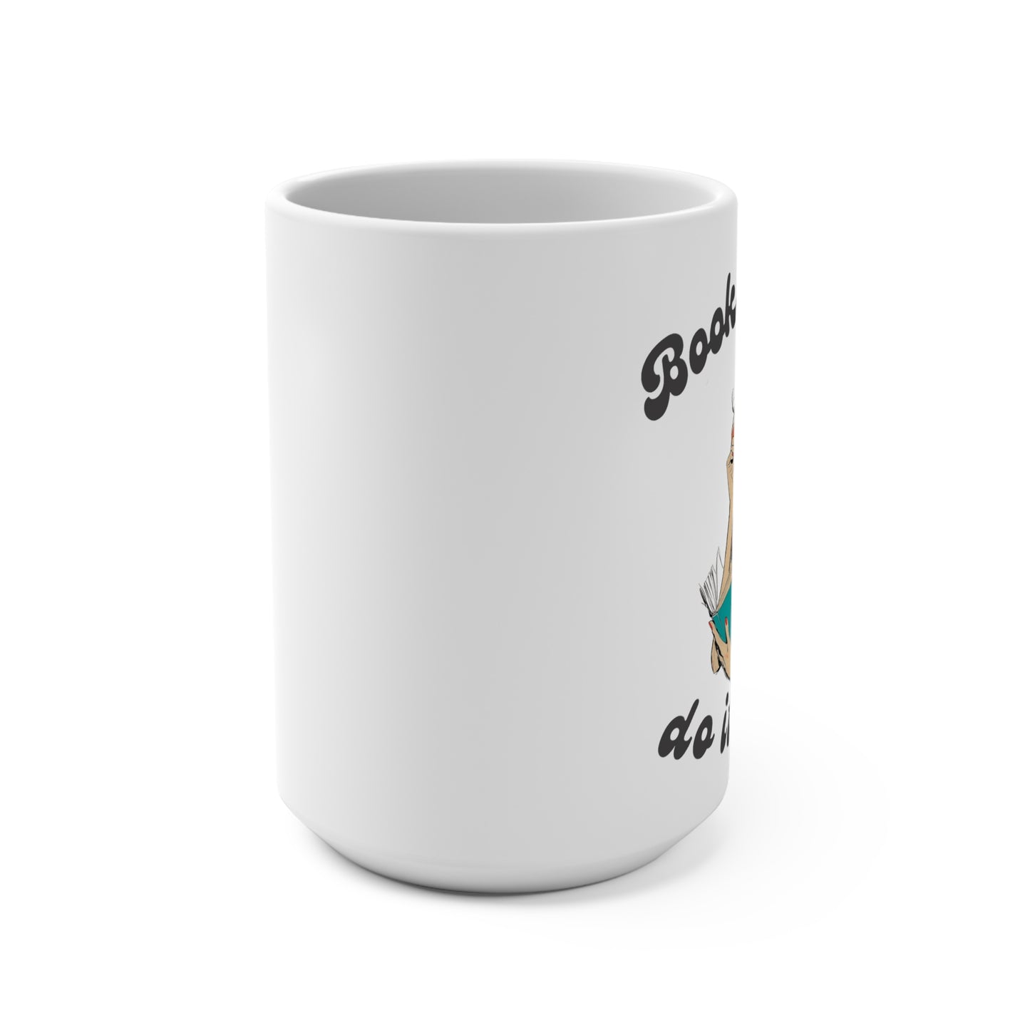 Bookish Girls Do It Better 15oz Ceramic Mug — Cute Reader Coffee Cup Gift