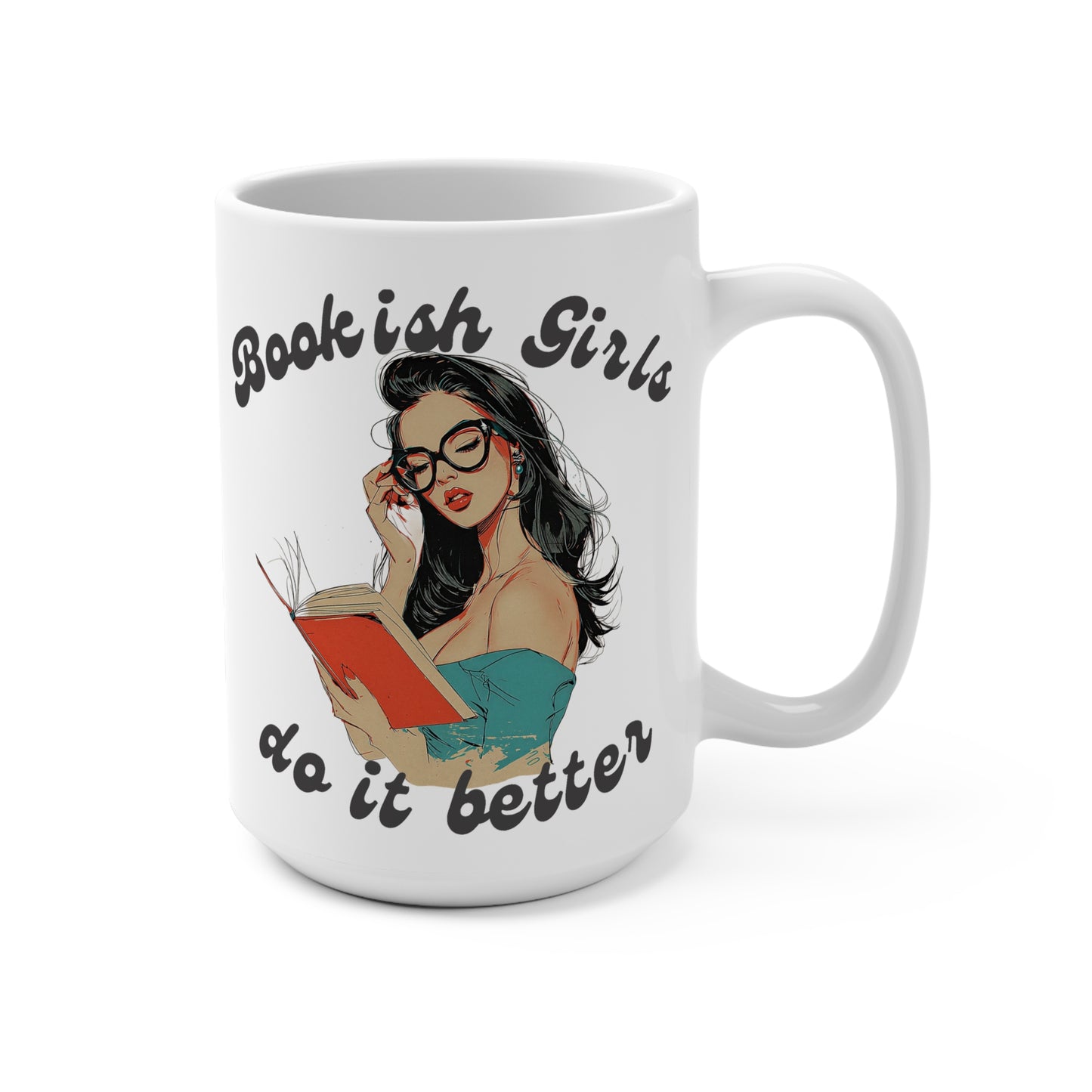 Bookish Girls Do It Better 15oz Ceramic Mug — Cute Reader Coffee Cup Gift