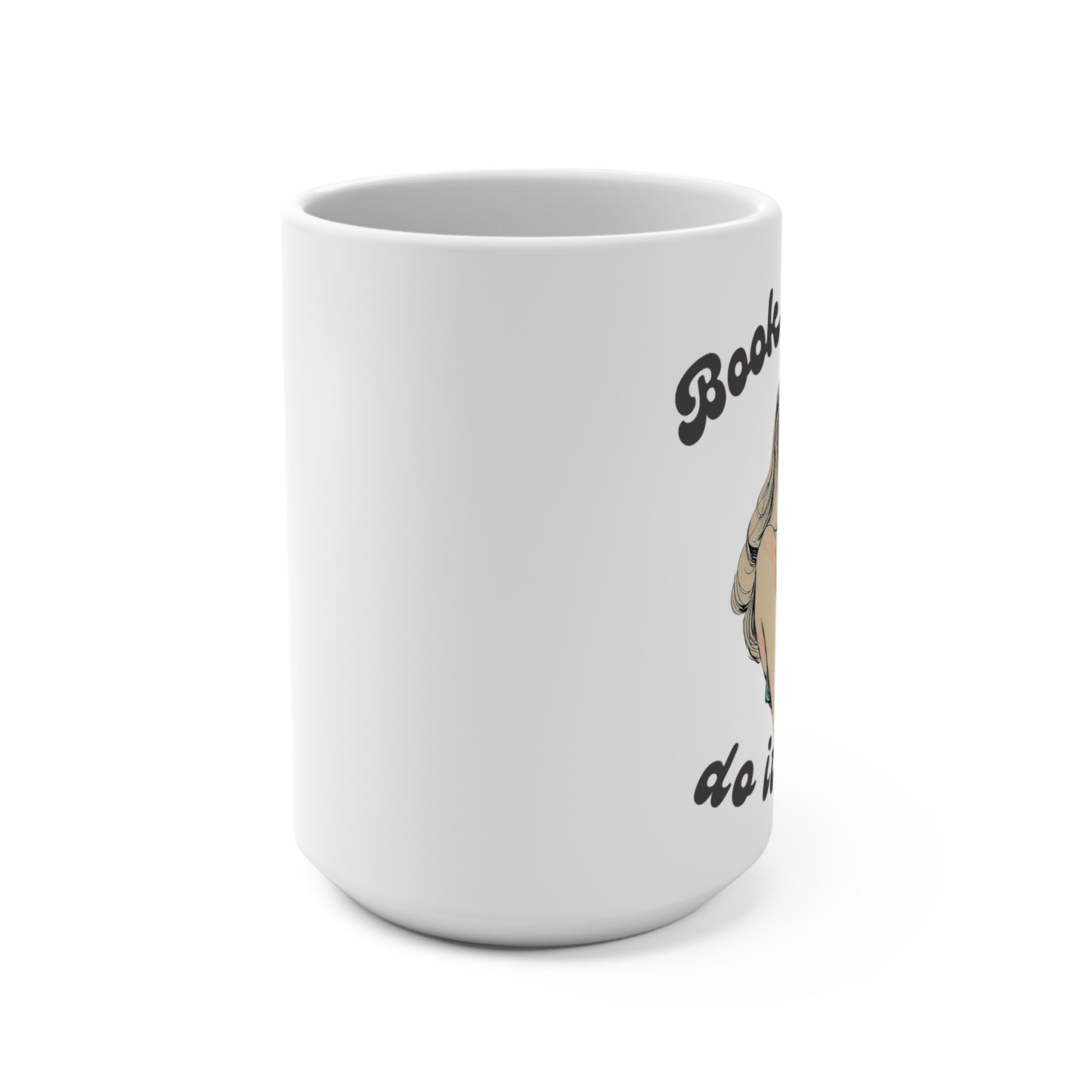 Bookish Girls Do It Better 15oz Ceramic Mug — Cute Reader Coffee Cup Gift